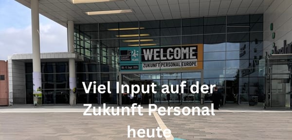 Ganz viel HR Input auf der Messe Zukunft Personal!!!